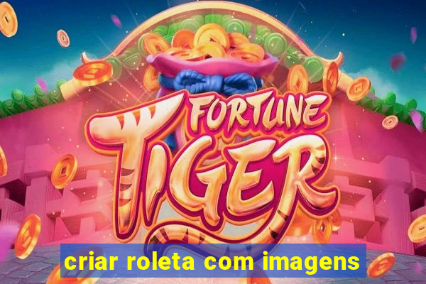 criar roleta com imagens